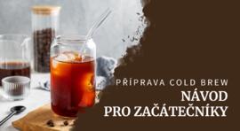 Jak správně připravit cold brew? Návod (nejen) pro začátečníky
